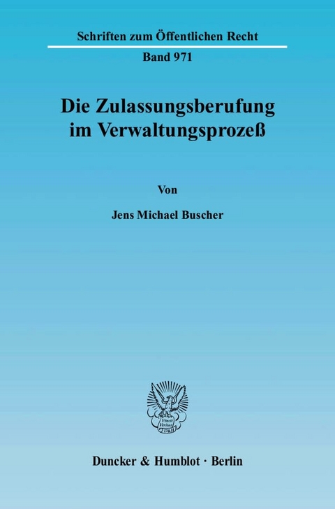 Die Zulassungsberufung im Verwaltungsprozeß. - Jens Michael Buscher