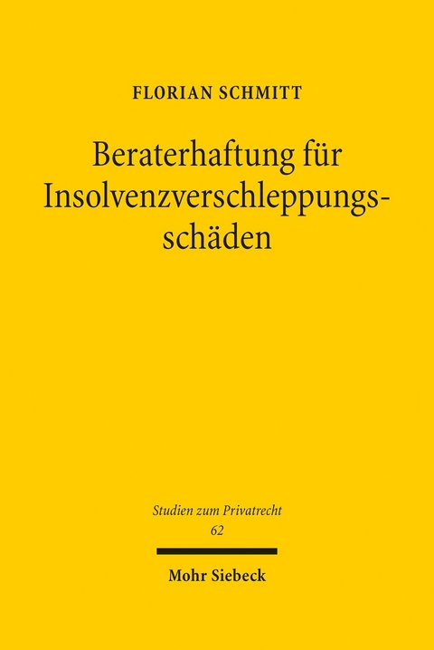 Beraterhaftung für Insolvenzverschleppungsschäden -  Florian Schmitt