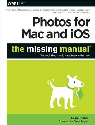 Photos for Mac and iOS: The Missing Manual - Lesa Snider