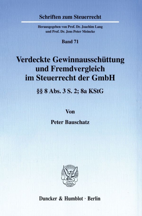 Verdeckte Gewinnausschüttung und Fremdvergleich im Steuerrecht der GmbH. - Peter Bauschatz