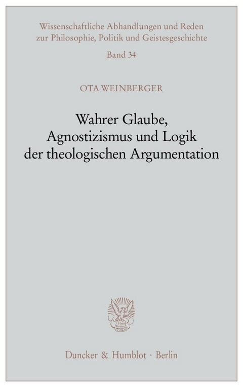 Wahrer Glaube, Agnostizismus und Logik der theologischen Argumentation. - Ota Weinberger