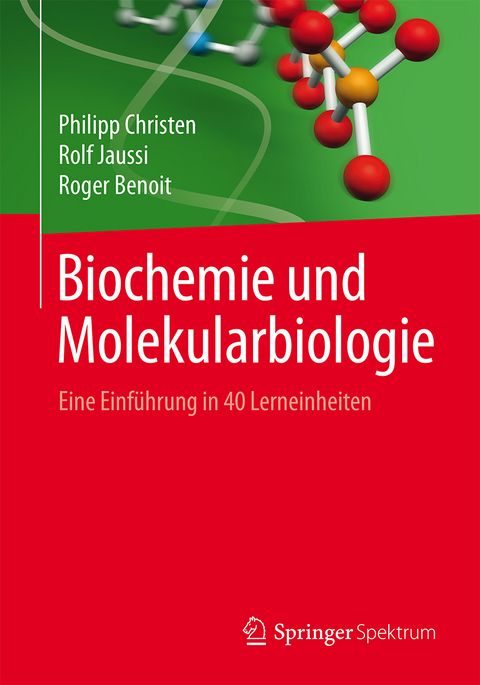 Biochemie und Molekularbiologie - Philipp Christen, Rolf Jaussi, Roger Benoit