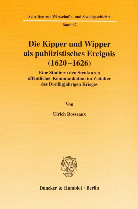 Die Kipper und Wipper als publizistisches Ereignis (1620-1626). - Ulrich Rosseaux