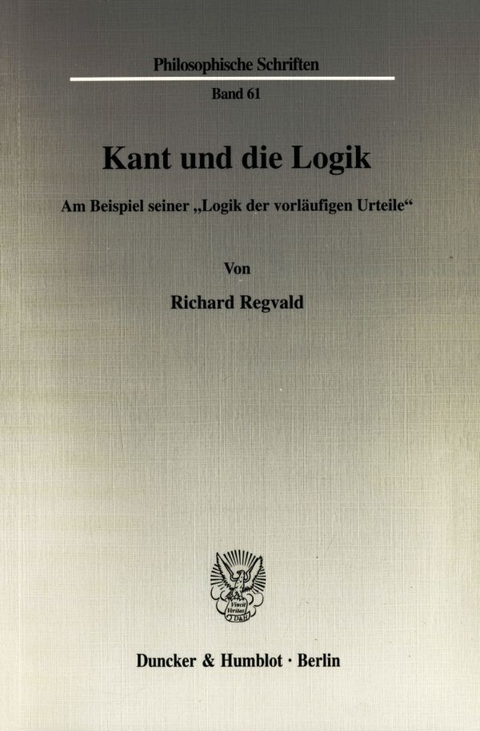 Kant und die Logik. - Richard Regvald