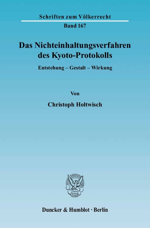 Das Nichteinhaltungsverfahren des Kyoto-Protokolls. - Christoph Holtwisch