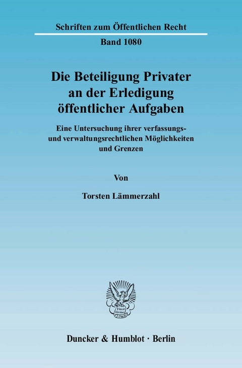 Die Beteiligung Privater an der Erledigung öffentlicher Aufgaben. - Torsten Lämmerzahl