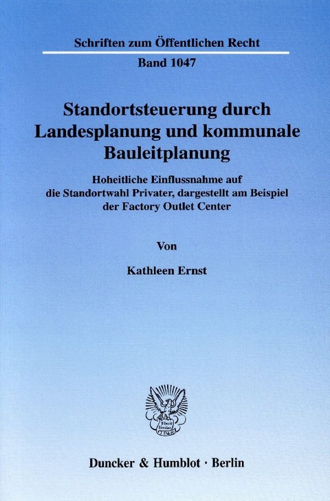 Standortsteuerung durch Landesplanung und kommunale Bauleitplanung. - Kathleen Ernst