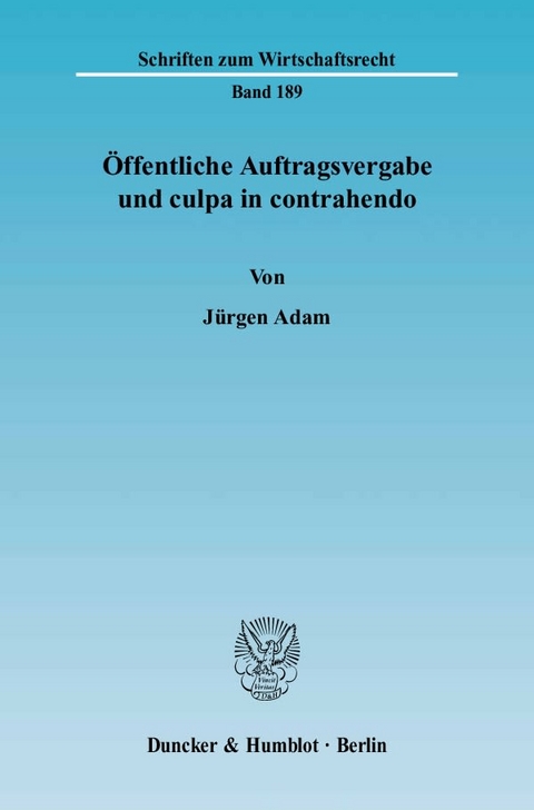 Öffentliche Auftragsvergabe und culpa in contrahendo. - Jürgen Adam