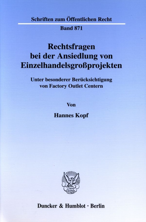 Rechtsfragen bei der Ansiedlung von Einzelhandelsgroßprojekten. - Hannes Kopf