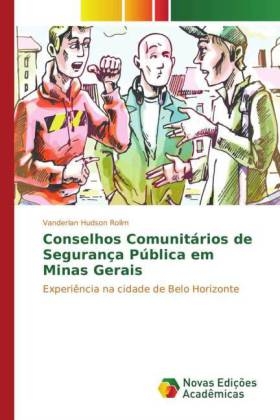 Conselhos Comunitários de Segurança Pública em Minas Gerais - Vanderlan Hudson Rolim