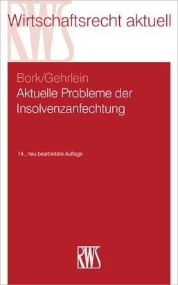 Aktuelle Probleme der Insolvenzanfechtung -  Reinhard Bork,  Markus Gehrlein