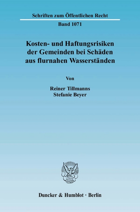 Kosten- und Haftungsrisiken der Gemeinden bei Schäden aus flurnahen Wasserständen. - Reiner Tillmanns, Stefanie Beyer