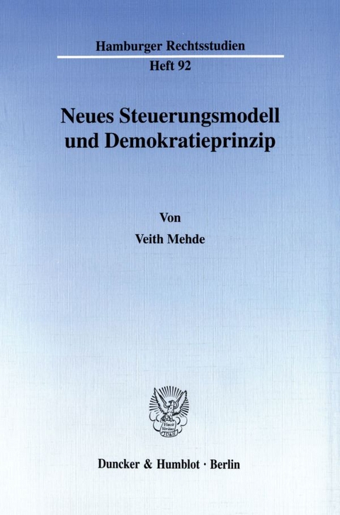 Neues Steuerungsmodell und Demokratieprinzip. - Veith Mehde