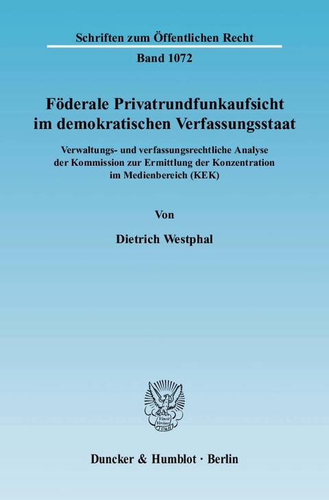 Föderale Privatrundfunkaufsicht im demokratischen Verfassungsstaat. - Dietrich Westphal