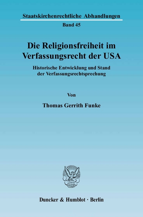 Die Religionsfreiheit im Verfassungsrecht der USA. - Thomas Gerrith Funke