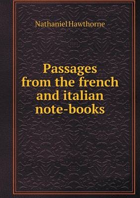 Passages from the french and italian note-books - Nathaniel Hawthorne