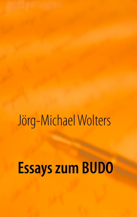 Essays zum Budo -  Jörg-Michael Wolters