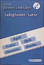 Satzglieder, Sätze - Diethard Lübke