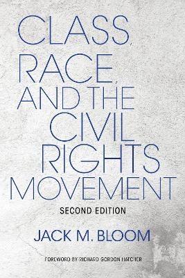 Class, Race, and the Civil Rights Movement - Jack M. Bloom