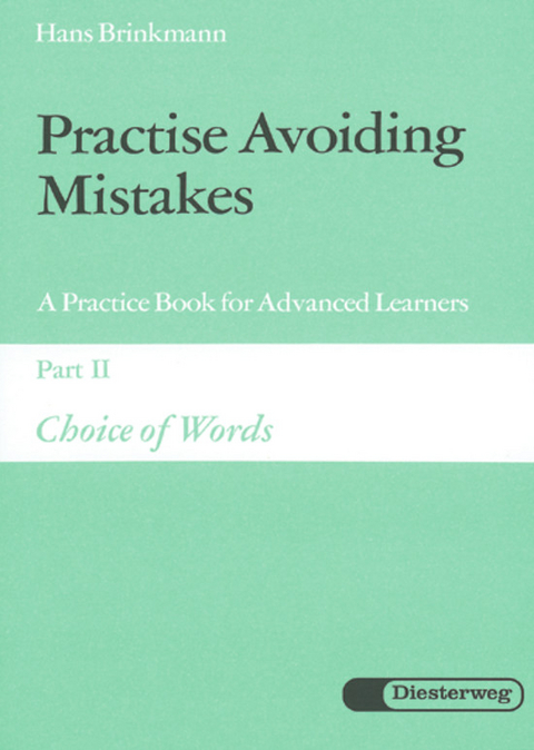 Practise Avoiding Mistakes. A Practice Book for Advanced Learners / Practise Avoiding Mistakes - Hans Brinkmann