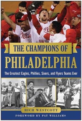 The Champions of Philadelphia - Rich Westcott