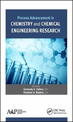 Process Advancement in Chemistry and Chemical Engineering Research - 