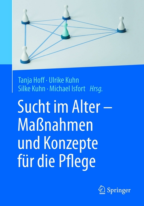 Sucht im Alter – Maßnahmen und Konzepte für die Pflege - 