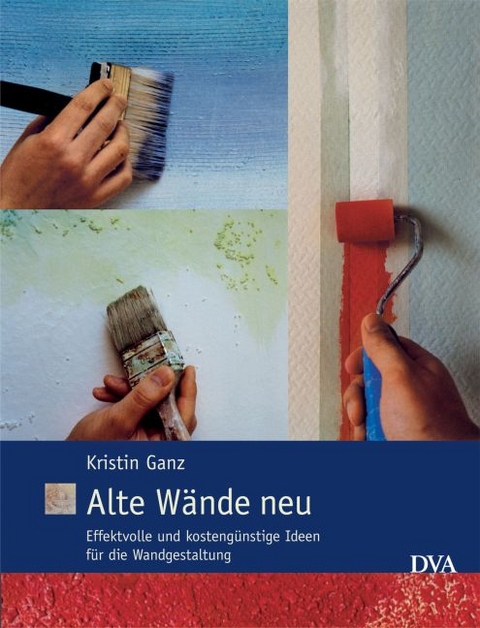 Alte Wände neu - Kristin Ganz