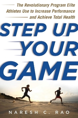 Step Up Your Game - Naresh C. Rao