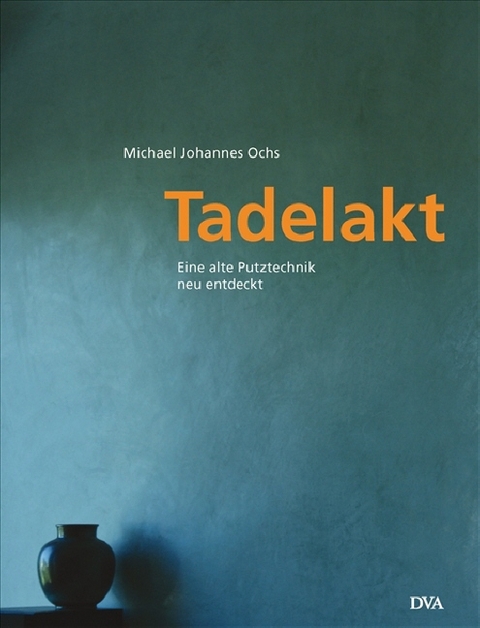 Tadelakt - Michael Johannes Ochs