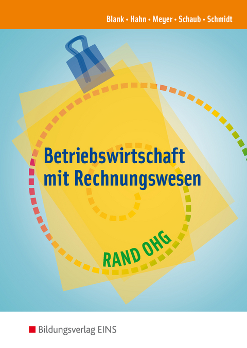 Betriebswirtschaft mit Rechnungswesen - RAND OHG - Andreas Blank, Hans Hahn, Helge Meyer, Ingo Schaub, Christian Schmidt