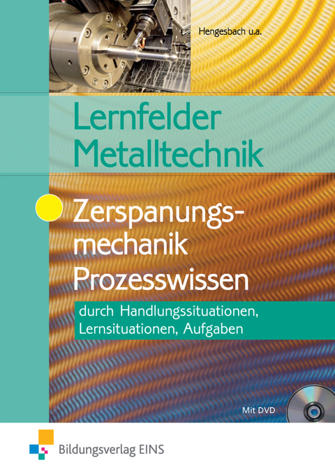 Lernfelder Metalltechnik - Klaus Hengesbach, Jürgen Lehberger, Detlef Müser, Georg Pyzalla, Walter Quadflieg, Werner Schilke, Stefan Schnitzler, Holger Stahlschmidt