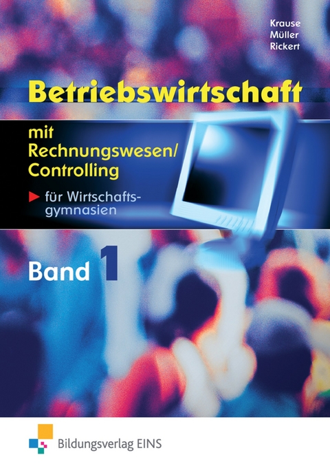 Betriebswirtschaft mit Rechnungswesen / Controlling / Betriebswirtschaft mit Rechnungswesen/Controlling für das Berufliche Gymnasium Wirtschaft - Frank Krause, Michael Müller, Rolf Rickert