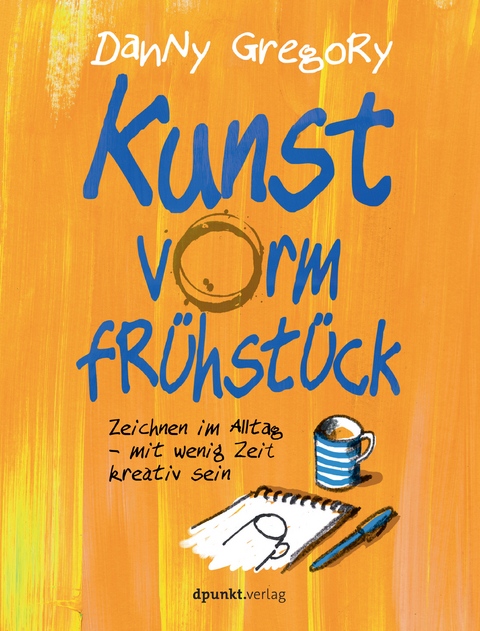 Kunst vorm Frühstück - Danny Gregory