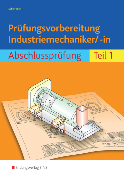 Prüfungsvorbereitung / Prüfungsvorbereitung Industriemechaniker/-in - Peter Schierbock