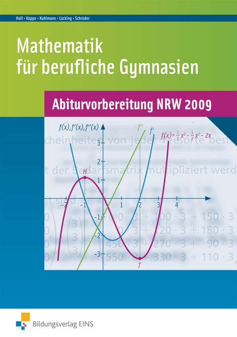 Abiturvorbereitung Berufliche Gymnasien in Nordrhein-Westfalen / Abiturvorbereitung Berufliche Gymnasien in Nordrhein-Westfalen - Simone Holl, Heike Köppe, Gregor Kuhlmann, Michaela Lücking-Freytag, Ute Schmidt-Kastner, Peter Schröder