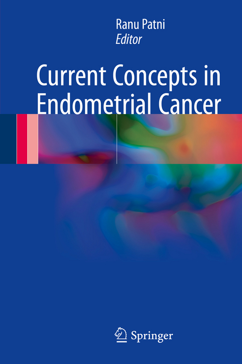 Current Concepts in Endometrial Cancer - 