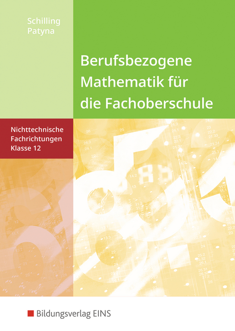 Berufsbezogene Mathematik für die Fachoberschule Niedersachsen -nichttechnische Fachrichtungen - Klaus Schilling, Marion Patyna