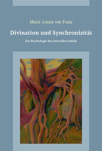 Divination und Synchronizität - Marie-Louise Von Franz