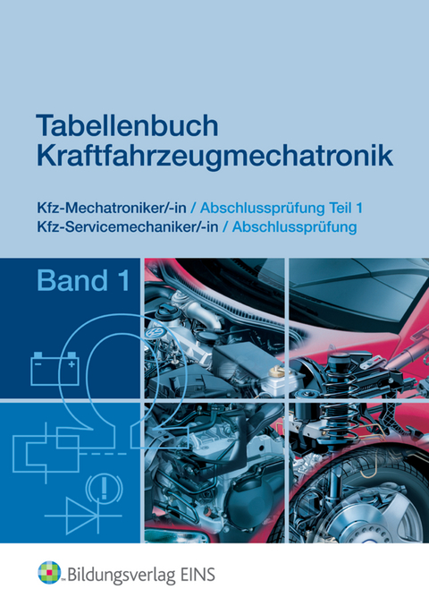 Tabellenbuch Kraftfahrzeugmechatronik - Kurt-Jürgen Berger, Hans-Christian Ehlers, Wolfgang Hammerstein, Hans-Werner Janke, Claus Kopf, Claus Lehmann, Joachim Lemm, Hans Seiler, Rainer Thiele