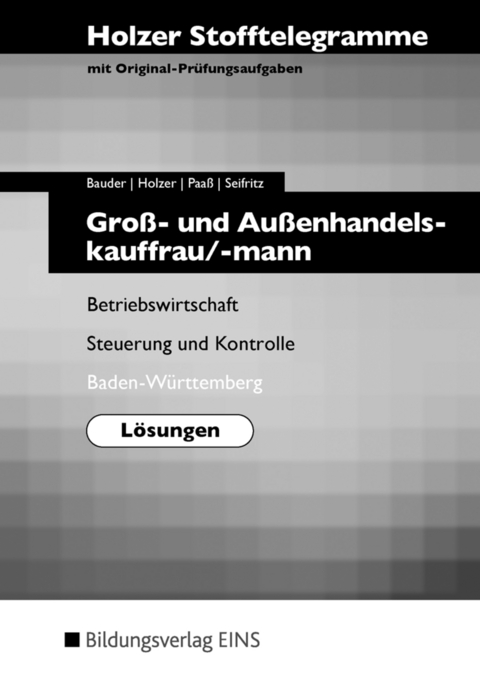 Holzer Stofftelegramme Baden-Württemberg / Holzer Stofftelegramme Baden-Württemberg - Groß- und Außenhandelskauffrau/-mann - Markus Bauder, Volker Holzer, Thomas Paaß, Christian Seifritz