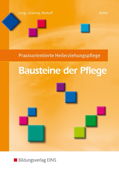 Praxisorientierte Heilerziehungspflege / Bausteine der Pflege - Brigitte Rohls