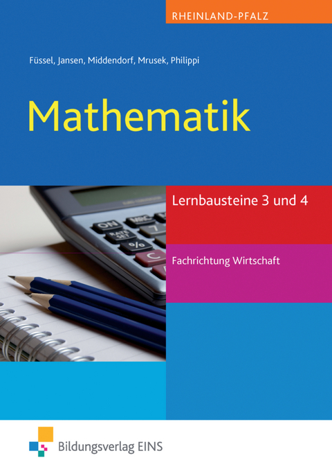 Mathematik / Mathematik Lernbausteine Rheinland-Pfalz - Kunibert Füssel, Artur Philippi, Dietmar Mrusek, William Middendorf, Reinhard Jansen