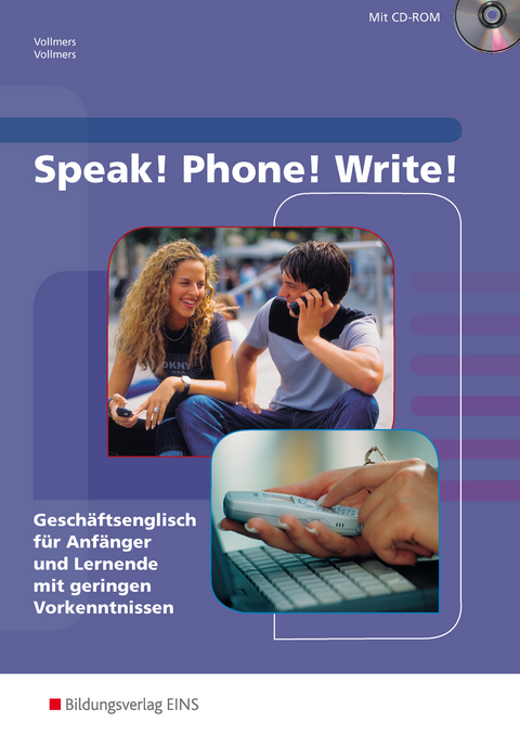 Speak! Phone! Write! - Geschäftsenglisch für Anfänger und Lernende mit geringen Vorkenntnissen - Sally Ann Vollmers, Claus Vollmers