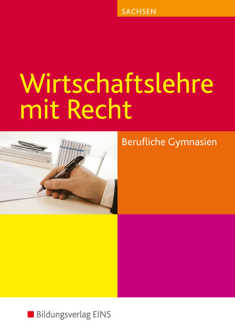 Wirtschaftslehre mit Recht für Berufliche Gymnasien in Sachsen - Günter Meffle, Wolfgang Ulshöfer, Anton Wörner, Michael Howe, Gerhard Kühn, Kurt Gönner, Helgard van Hüllen, Guenter Nath, Melanie Marquart, Gerhild von Geisau-Mühle