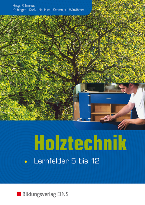 Holztechnik - Michael Neukum, Jürgen Schmaus, Peter Winklhofer, Anton Kolbinger, Gerd Kreß, Georg Pyzalla, Hans-Michael Rompeltien