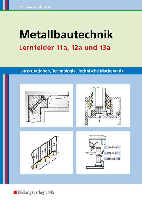 Metallbautechnik / Metallbautechnik: Technologie, Technische Mathematik - Gertraud Moosmeier, Werner Reuschl