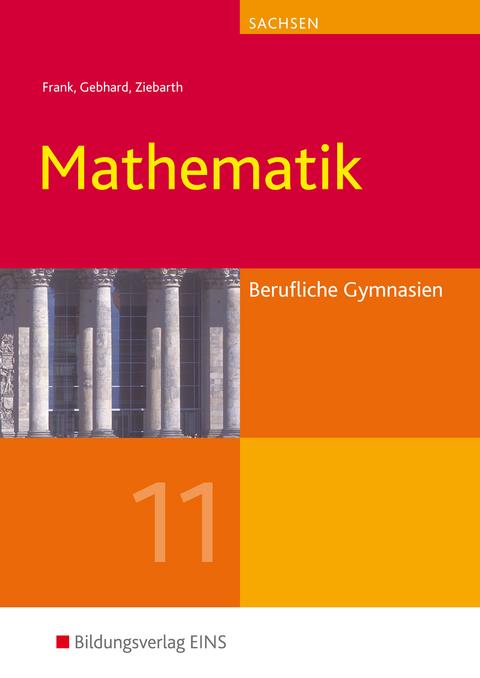 Mathematik für Berufliche Gymnasien in Sachsen - Claus-Günter Frank, Lothar Gebhard, Harald Ziebarth