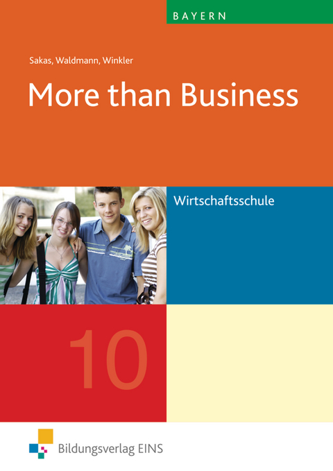 More than Business / More than Business - Englisch an der Wirtschaftsschule in Bayern - Ursula Waldmann, Sabine Sakas, Udo Winkler