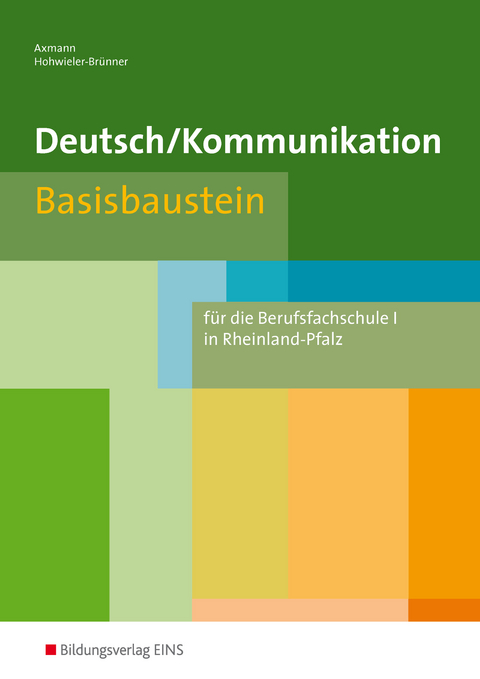 Deutsch / Kommunikation / Deutsch / Kommunikation für die Berufsfachschule I in Rheinland-Pfalz - Alfons Axmann, Gabriele Hohwieler-Brünner